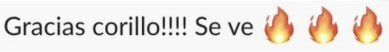 Mensaje de un cliente: Gracias corillo!!!! Se ve 🔥🔥🔥